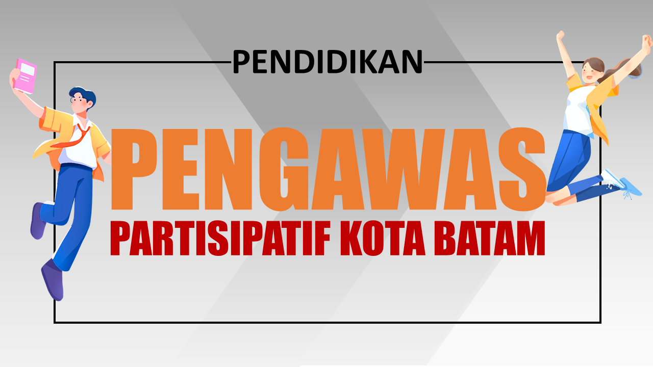 Pendidikan Pengawas Partisipatif Kota Batam