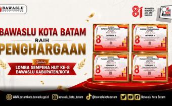 Bawaslu Kota Batam menorehkan capaian dengan meraih empat penghargaan dalam Lomba Sempena HUT ke-8 Bawaslu Kabupaten/Kota se-Provinsi Kepulauan Riau.